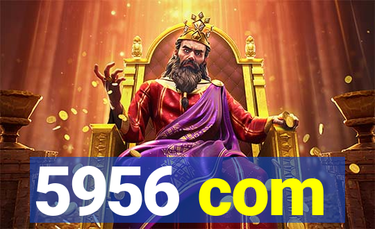 5956 com